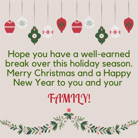 Christmas message for neighbours: Hope you have a well-earned break over this holiday season. Merry Christmas and a happy New Year to you and your family!