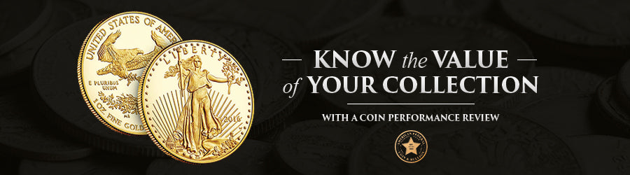 Know the value of your collection with a coin performance review by American Federal Coin & Bullion