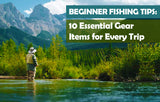 10 Fishing gear for beginners and fishing tips | GearTOP - GearTOP Design