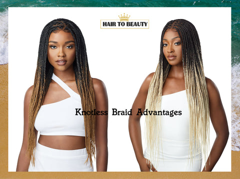 Knotless Braid Advantage - Hair to Beauty