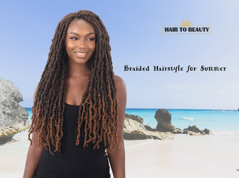Braid hairs are popular in the summer season - Hair to Beauty