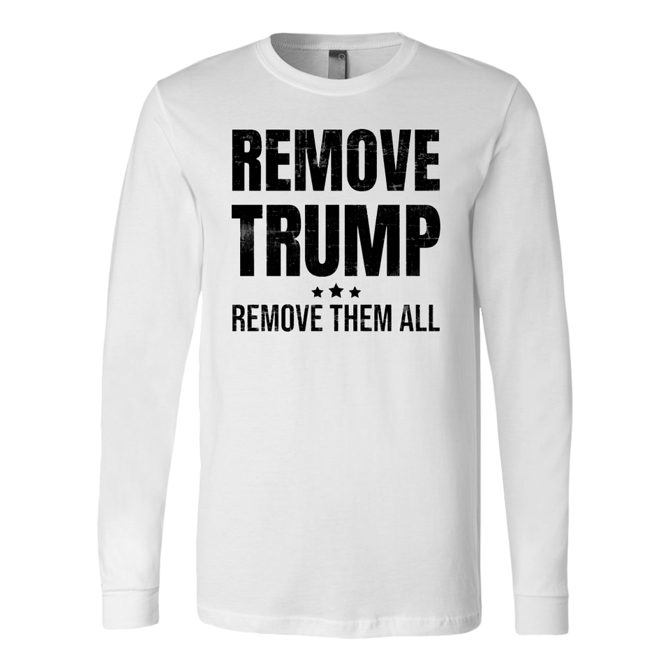 #RemoveTrump Remove Them All - Remove Trump Shirt
