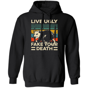 Live Ugly Fake Your Death Shirt