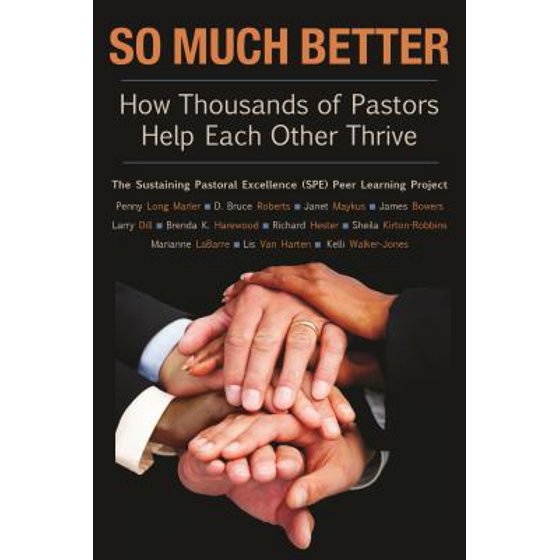 So Much Better: How Thousands of Pastors Help Each Other Thrive