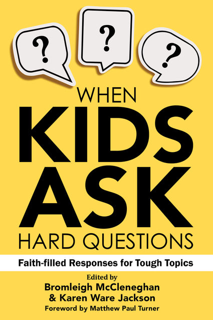The cover of "When Kids Ask Hard Questions: Faith-filled Responses for Tough Topics"