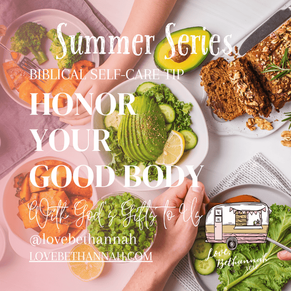 Summer Salad Series Biblical Self Care Honor Your body