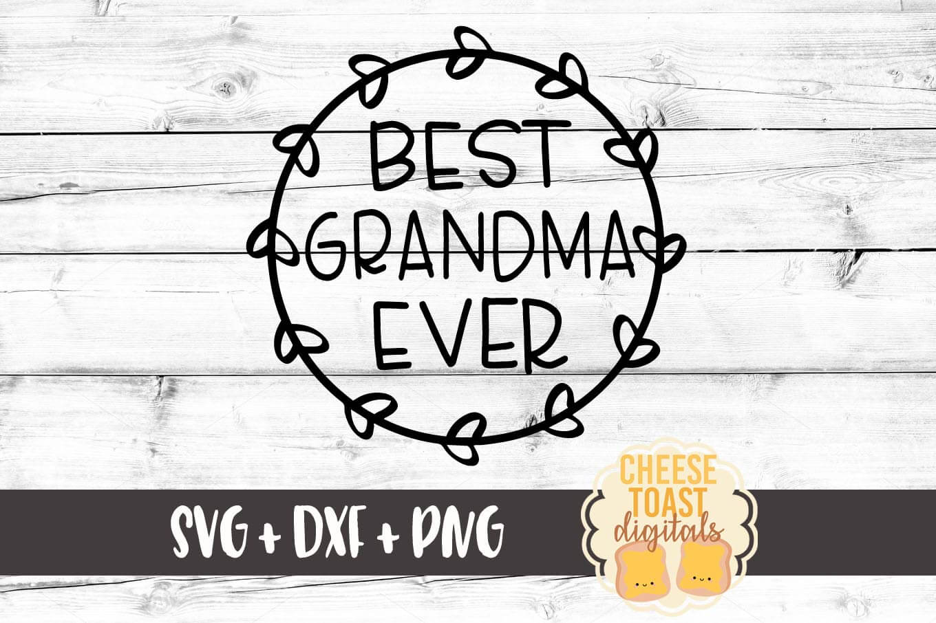 Download Best Grandma Ever Svg Free And Premium Svg Files Cheese Toast Digitals