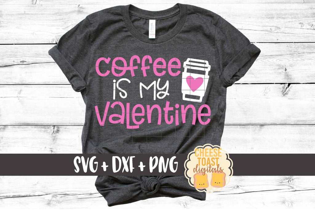 Download Coffee Is My Valentine Svg Free And Premium Svg Files Cheese Toast Digitals