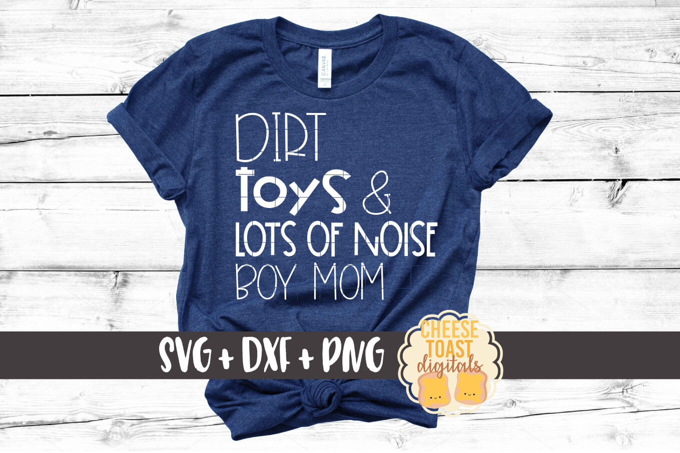 Download Dirt Toys And Lots Of Noise Boy Mom Svg Free And Premium Svg Files Cheese Toast Digitals