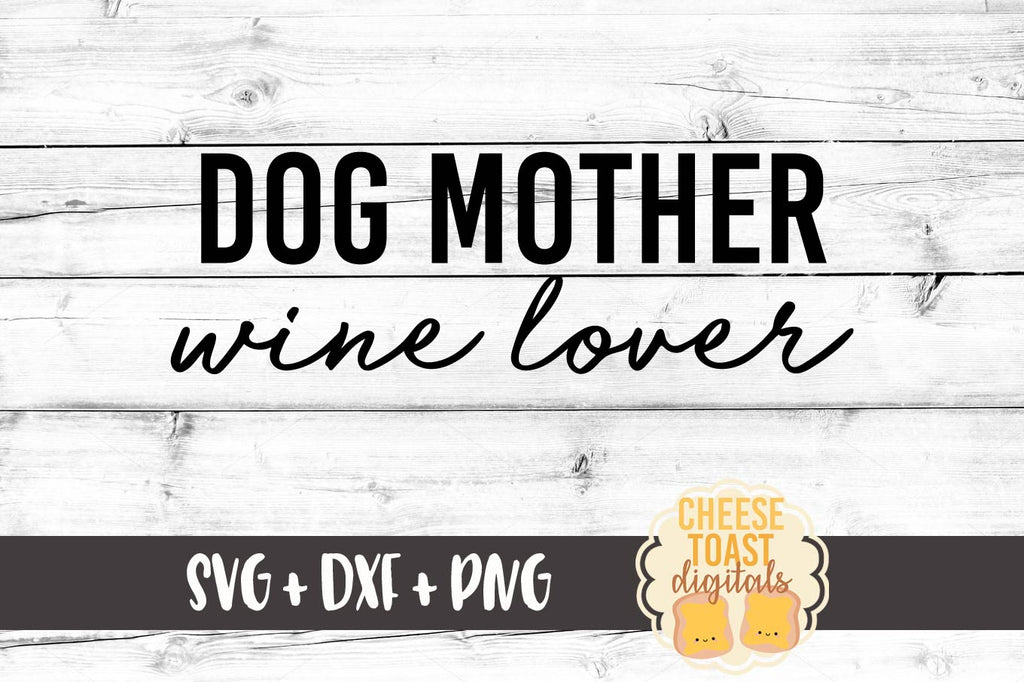 Download Dog Mother Wine Lover SVG - Free and Premium SVG Files ...