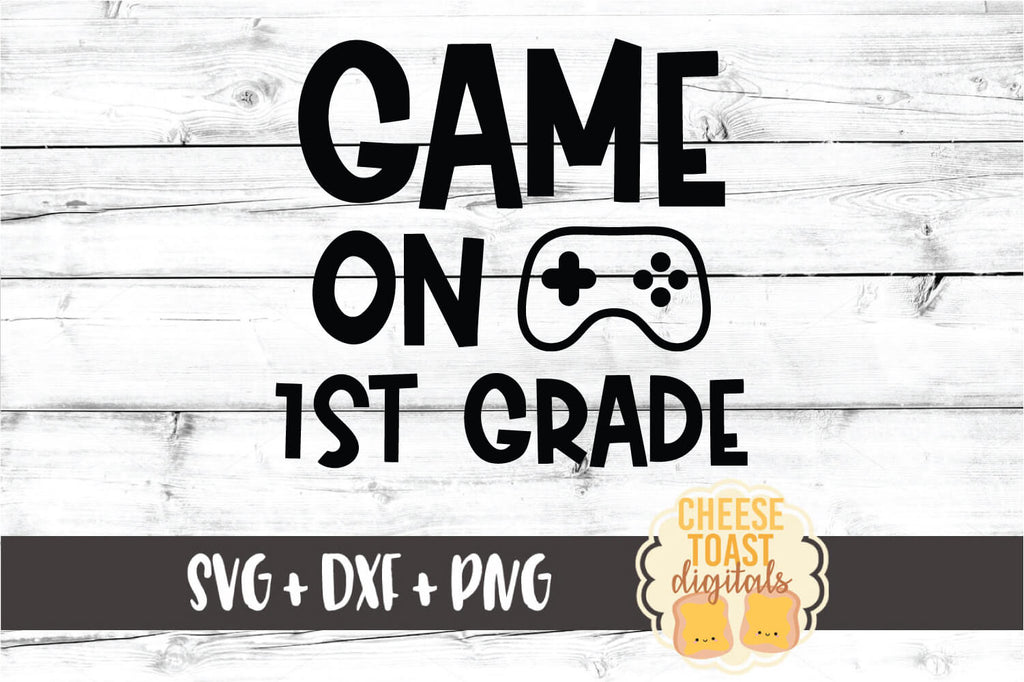 Game On 1st Grade Svg Free And Premium Svg Files Cheese Toast Digitals