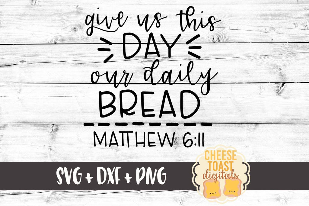 Download Give Us This Day Our Daily Bread SVG - Free and Premium ...