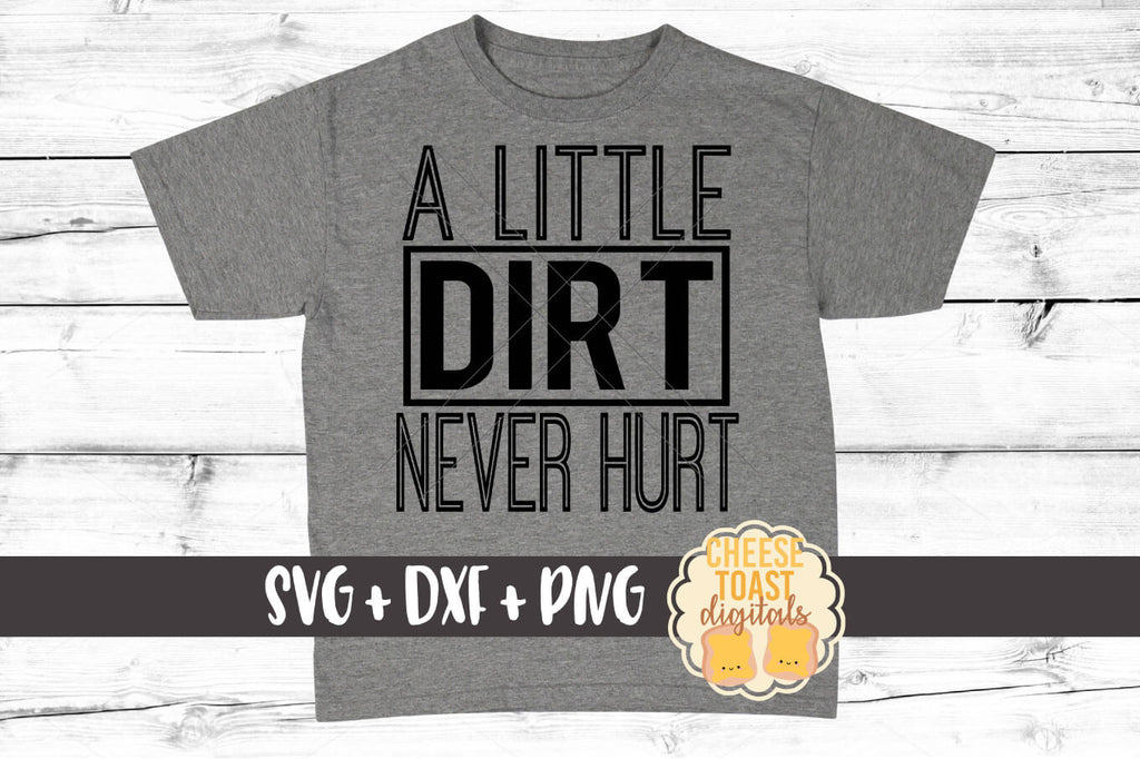 Download A Little Dirt Never Hurt Svg Free And Premium Svg Files Cheese Toast Digitals