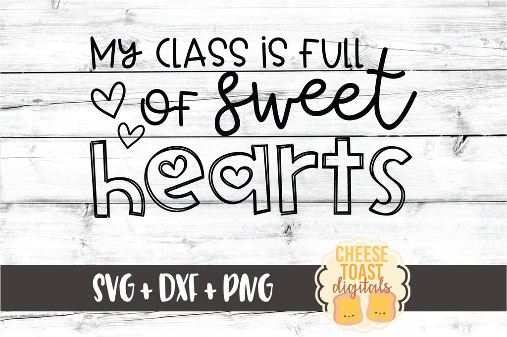 Download My Class Is Full Of Sweethearts Svg Free And Premium Svg Files Cheese Toast Digitals