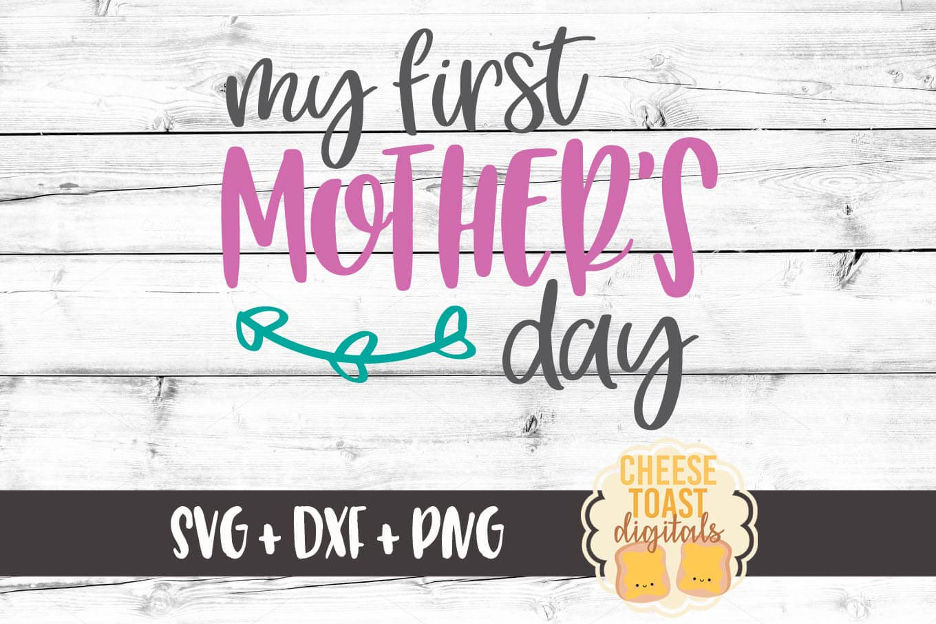 Download My First Mother S Day Svg Free And Premium Svg Files Cheese Toast Digitals