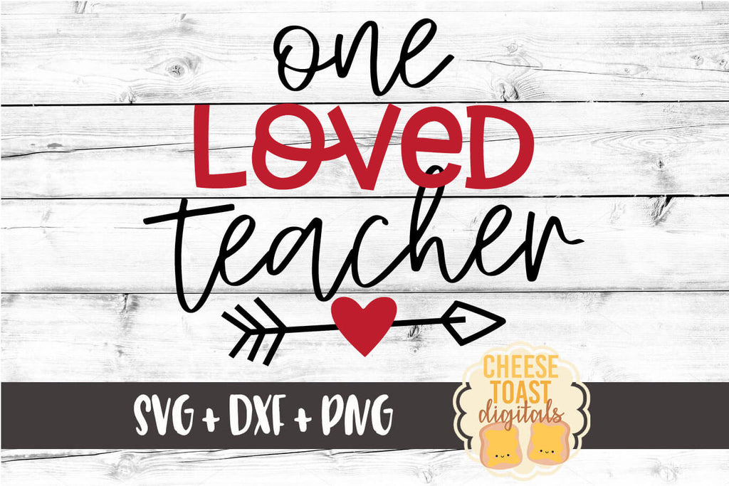 Download One Loved Teacher Svg Free And Premium Svg Files Cheese Toast Digitals