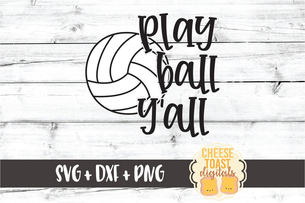 Download Play Ball Y All Volleyball Svg Free And Premium Svg Files Cheese Toast Digitals SVG, PNG, EPS, DXF File