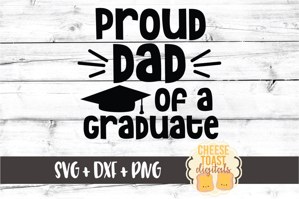 Download Proud Dad Of A Graduate Svg Free And Premium Svg Files Cheese Toast Digitals