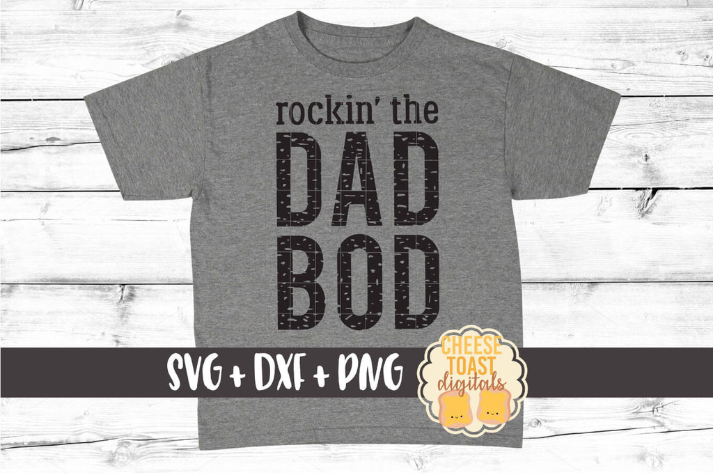 Download Rockin The Dad Bod Svg Free And Premium Svg Files Cheese Toast Digitals