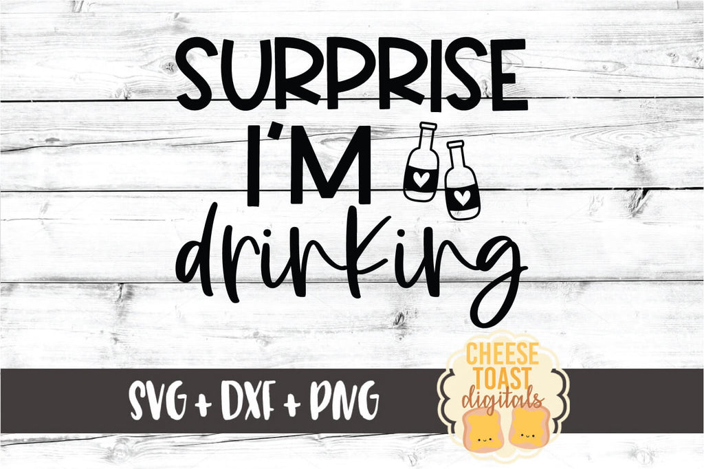 Download Surprise I M Drinking Svg Free And Premium Svg Files Cheese Toast Digitals