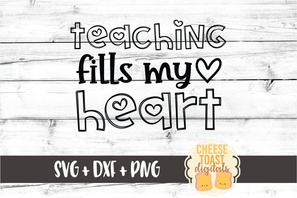 Download Teaching Fills My Heart Svg Free And Premium Svg Files Cheese Toast Digitals