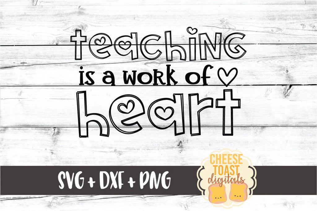 Teaching Is A Work Of Heart Svg Free And Premium Svg Files Cheese Toast Digitals