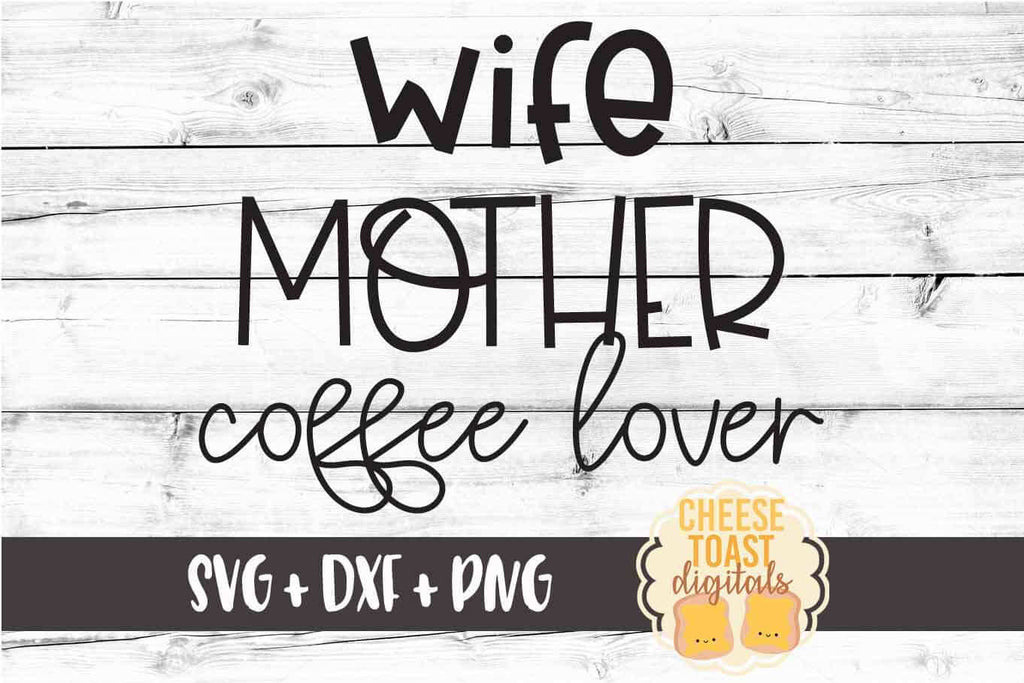 Free Free 226 Wife Mother Coffee Lover Svg SVG PNG EPS DXF File