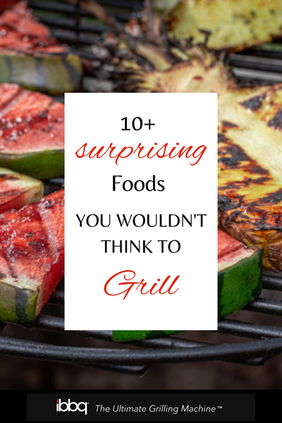 10+ Surprising Foods to grill