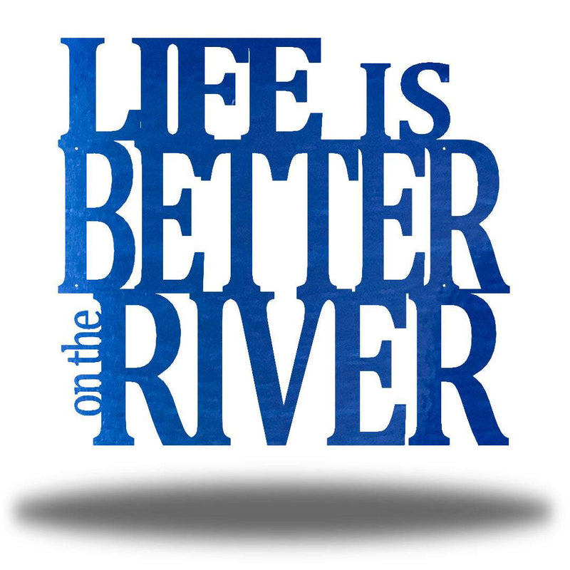 Life is Better on the River-Riverside Designs-Coastal,ocu-prepurchase