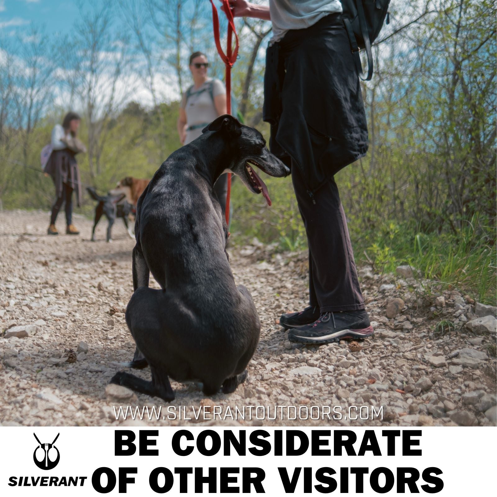 Be Considerate of Other Visitors-SilverAnt Outdoors