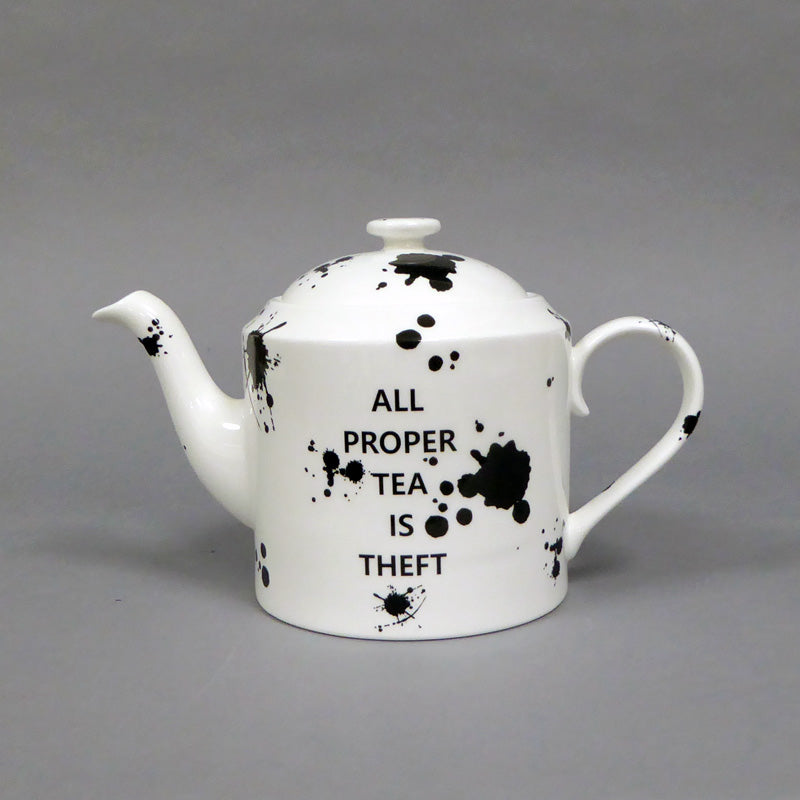 All Proper Tea is Theft Teapot