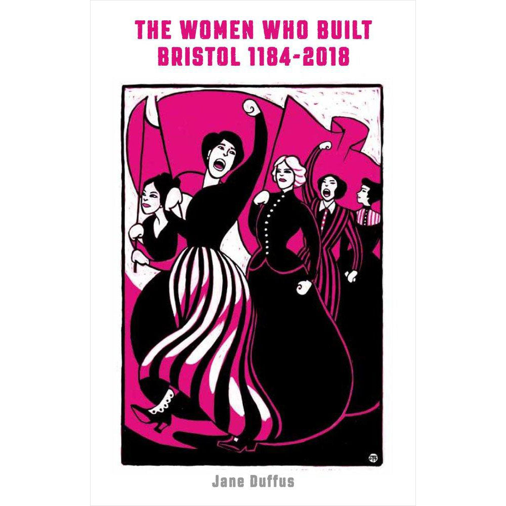 The Women Who Built Bristol