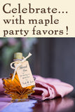 Celebrate today with maple syrup party favors.