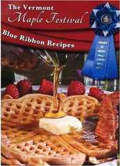 Vermont Blue Ribbon recipes from the St Albans Maple Festival, 15 years of winners.