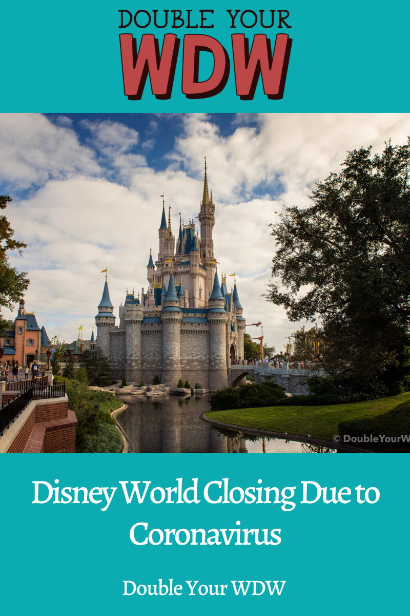 Disney World CLOSING Due to Coronavirus Double Your WDW