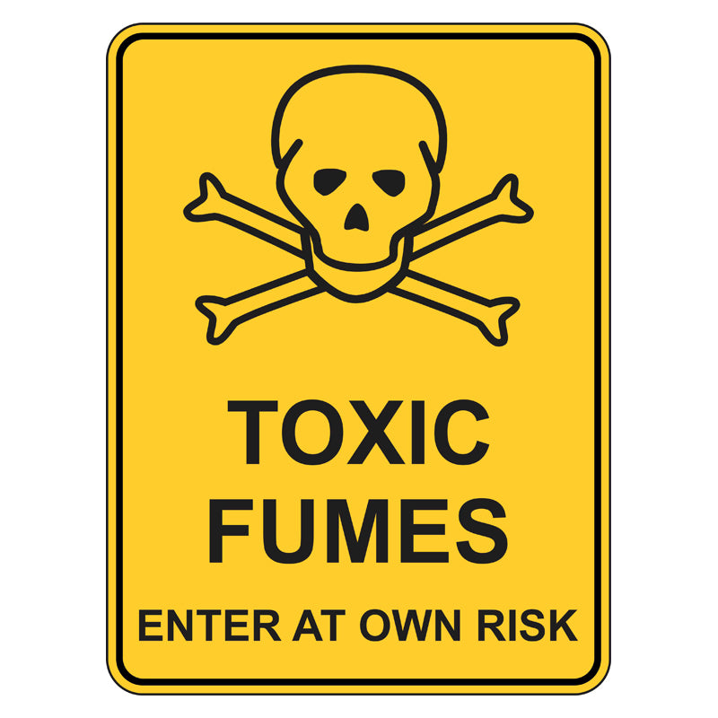 Toxic Fumes Sign Enter At Own Risk Au 5275