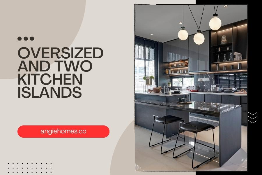 Oversized and Two Kitchen Islands