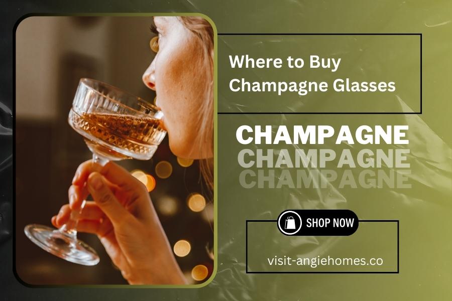 Where to Buy Champagne Glasses