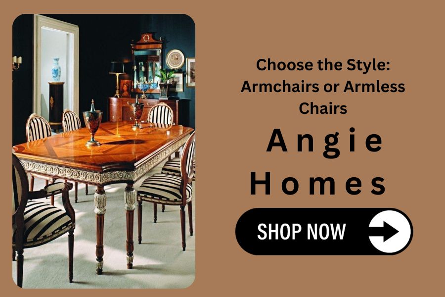 Choose the Style: Armchairs or Armless Chairs