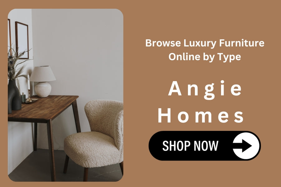 Browse Luxury Furniture Online by Type