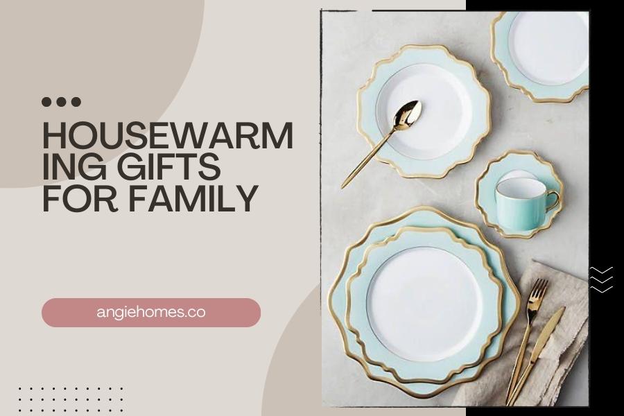 Housewarming Gifts for Family