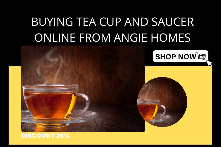 Buying Tea Cup and Saucer Online from Angie Homes