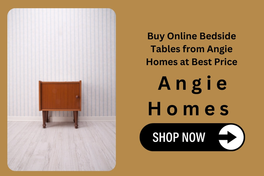 Buy Online Bedside Tables from Angie Homes at Best Price