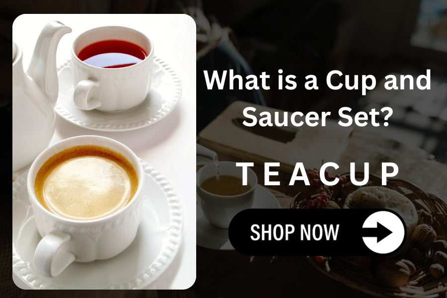 What is a Cup and Saucer Set