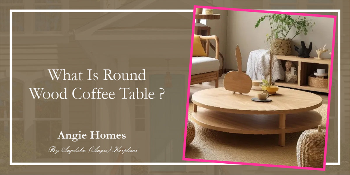 What Is Round Wood Coffee Table?