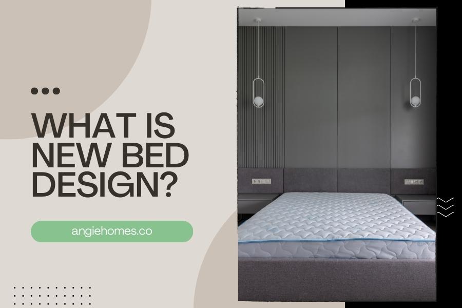 What is New Bed Design