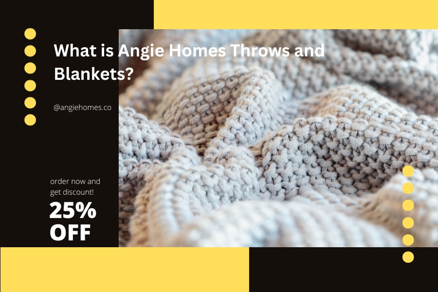 What is Angie Homes Throws and Blankets