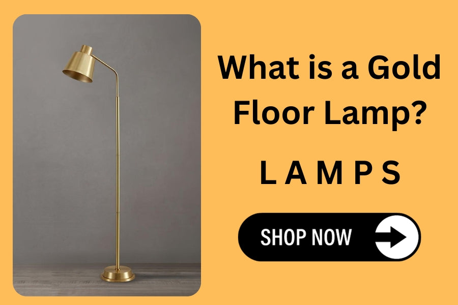 What is a Gold Floor Lamp