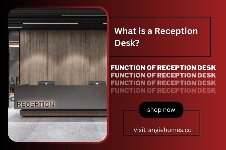 What is a Reception Desk
