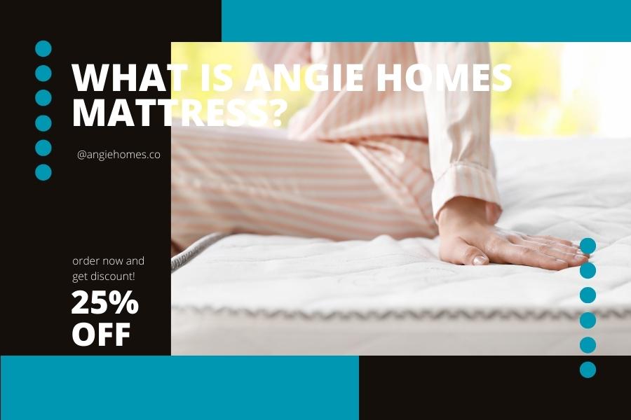 What is Angie Homes Mattress